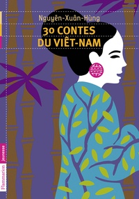 Xuan-Hung Nguyen - 30 contes du Viêt-Nam.