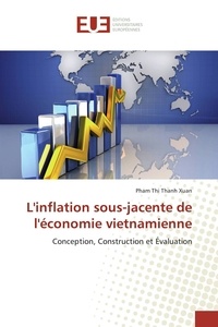 Xuan pham thi Thanh - L'inflation sous-jacente de l'économie vietnamienne - Conception, Construction et Évaluation.