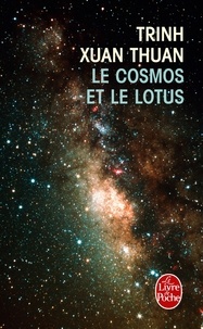 Xuan-Thuan Trinh - Le Cosmos et le Lotus - Confessions d'un astrophysicien.
