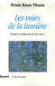 Xuan-Thuan Trinh - Les voies de la lumière - Physique et métaphysique du clair-obscur.