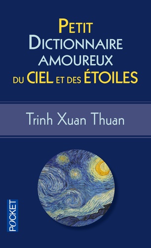Xuan-Thuan Trinh - Petit dictionnaire amoureux du ciel et des étoiles.