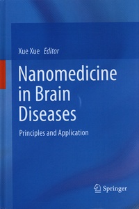 Xue Xue - Nanomedicine in Brain Diseases - Principles and Application.