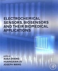 Xueji Zhang et Huangxian Ju - Electrochemical Sensors, Biosensors and Their Biomedical Applications.