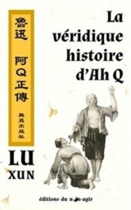 Xun (1881 - 1936) Lu - La véridique histoire d'Ah Q (Ah Q Zhengzhuan, version Française).