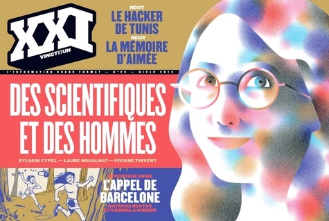 Laurent Beccaria - XXI N° 29, Hiver 2015 : Des scientifiques et des hommes.
