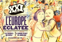 Laurent Beccaria et Patrick de Saint-Exupéry - XXI N° 33, Hiver 2015 : L'Europe éclatée.