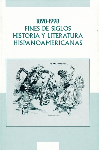 1898-1998  fines de siglos , historia y literatura hispanoamericanas