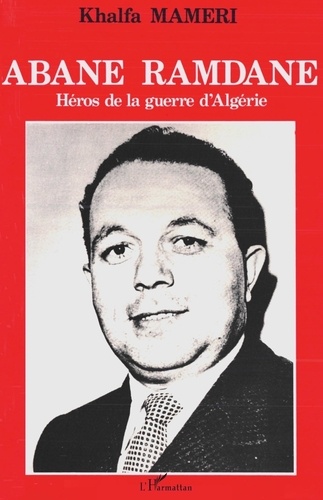 Abane Ramdane, héros de la guerre d'algérie