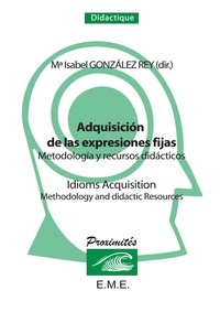  XXX - Adquisicion de las expresiones fijas - Metodologìa y recursos didàcticos - Idioms Acquisition, Methodology and didactic Resources.