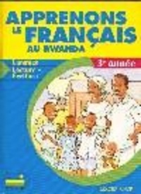  XXX - Apprenons le français au Rwanda - langage, lecture-écriture - 3e année.
