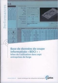  XXX - Base de données de coupe informatisée, BDCI - bilan de l'utilisation dans sept entreprises de forge.