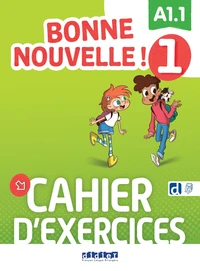 Bonne nouvelle ! 1 - Niv. A1.1 - Cahier + didierfle.app