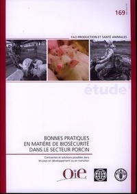  XXX - Bonnes pratiques en matière de biosécurité dans le secteur porcin - Contraintes et solutions possibles dans les pays en développement ou en transition.