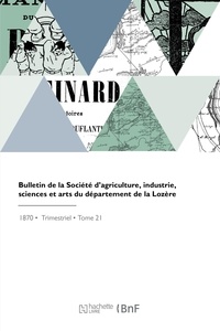  XXX - Bulletin de la Société d'agriculture, industrie, sciences et arts du département de la Lozère.
