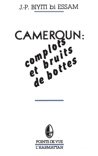  XXX - Cameroun : complots et bruits de bottes.