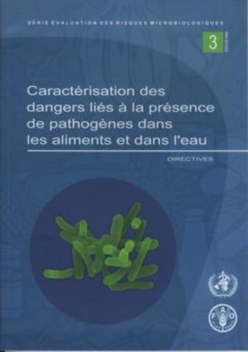  XXX - Caractérisation des dangers liés à la présence de pathogènes dans les aliments & dans l'eau.