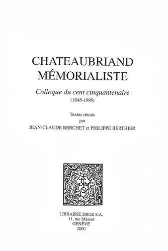 Chateaubriand Mémorialiste. Colloque du cent cinquantenaire, 1848-1998
