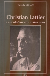  XXX - Christian lattier - Le sculpteur aux mains nues.