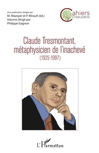  XXX - Claude Tresmontant, métaphysicien de l'inachevé (1925-1997).