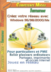  XXX - Competence Micro N° 19 Decembre 2000 : Creez Votre Reseau Avec Windows 95/98/2000/Me.