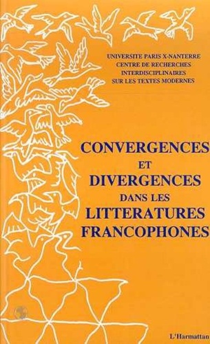  XXX - Convergences et divergences dans les littératures francophone.