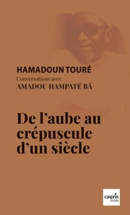 De l'aube au crépuscule d'un siècle