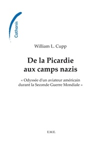  XXX - De la Picardie aux camps nazis - Odyssée d'un aviateur américain durant la Seconde Guerre Mondiale.
