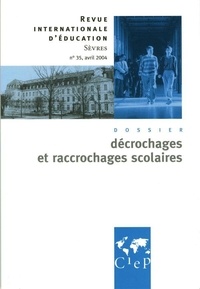  XXX - Décrochages et raccrochages scolaires - Revue internationale d'éducation Sèvres 35.