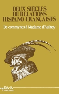  XXX - Deux siecles de relations hispano-francaises - de commyne a madame d'aulnoy.