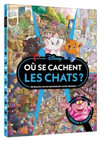 DISNEY - Cherche et trouve - Où se cache - Où se cachent les chats ?