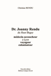 Ebooks téléchargement gratuit au format pdf Dr Joanny Rendu du Haut-Buget  - Médecin-accoucheur à Lyon, voyageur, colonisateur