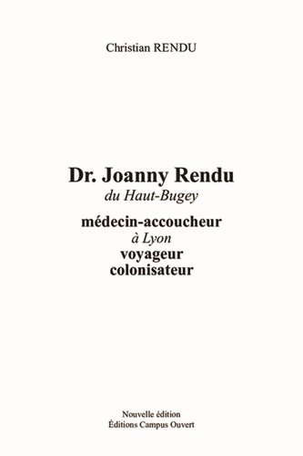 Dr Joanny Rendu du Haut-Buget. Médecin-accoucheur à Lyon, voyageur, colonisateur