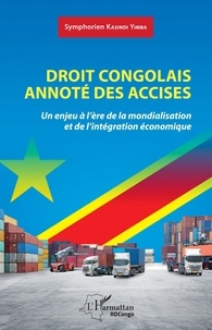 Télécharger des livres gratuitement à partir de google books Droit congolais annoté des accises  - Un enjeu à l'ère de la mondialisation et de l'intégration économique (French Edition)