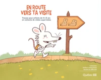 En route vers ta visite : trousse pour enfants de 4 a 8 ans en contexte de visites supervisees