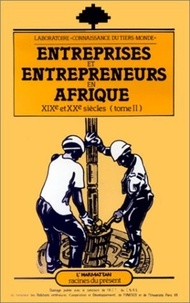 XXX - Entreprises et entrepreneurs en Afrique (XIXe et XXe) - 2 Tome 2.