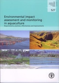  XXX - Environmental impact assessment & monitoring in aquaculture - Requirements, practices, effectiveness &amp; improvements (with CD-ROM).