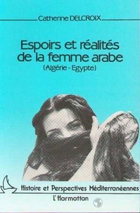  XXX - Espoirs et réalités de la femme arabe (Egypte- Algérie).
