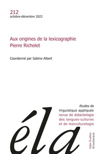  XXX - Etudes de linguistique appliquée - n°4-2023 - Aux origines de la lexicographie. Pierre Richelet..