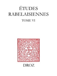  XXX - Etudes rabelaisiennes - Tome VI.
