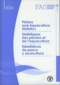  XXX - FAO yearbook. Fishery and aquaculture statistics 2006, trilingual with CD-ROM.