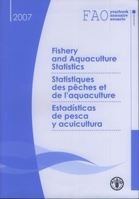  XXX - Fishery and Aquaculture Statistics. Statistiques des pêches et de l'aquaculture. Estadisticas de pesca y acuicultura (FAO yearbook...2007, avec CD-ROM).
