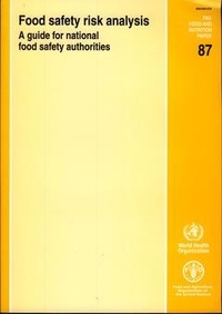  XXX - Food safety risk analysis - A guide for national food safety authorities.