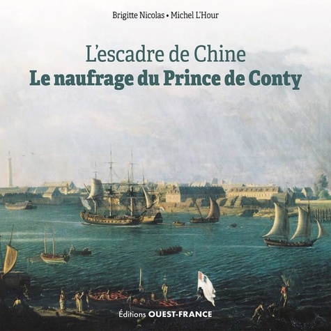  XXX - Fortune de mer, l escadre de Chine et le naufrage du Prince de Conty.