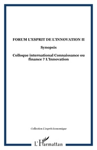  XXX - Forum l'Esprit de l'Innovation II - Colloque international Connaissance ou finance ? L'Innovatio.