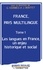 France, pays multilingue. 1 Tome 1 : Les langues en France, un enjeu historique et social