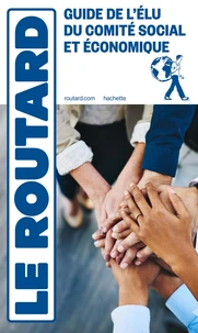Guide du Routard de l'élu du comité social et économique
