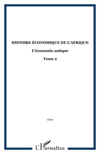  XXX - Histoire économique de l'Afrique Noire - 2 Tome 2 - L'économie antique.