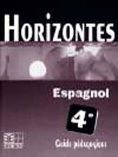  XXX - Horizontes, Espagnol 4e / Guide pédagogique.