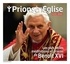  XXX - Hors-série Prions en Eglise "Les plus belles méditations et prières de Benoit XVI".