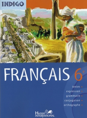  XXX - Indigo, français 6e, manuel de l'élève.